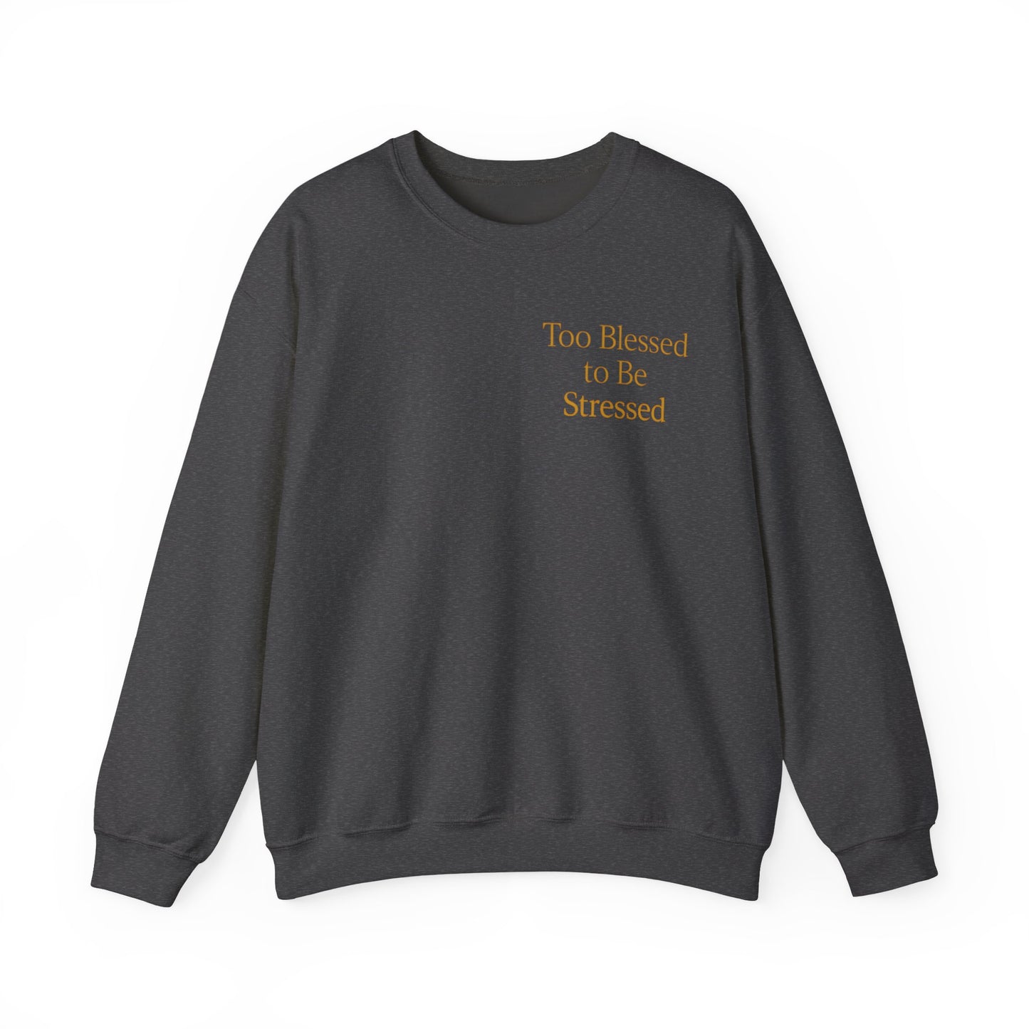 Too Blessed Unisex Heavy Blend™ Crewneck Sweatshirt